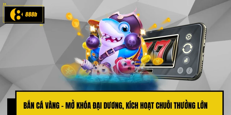 Bắn cá vàng