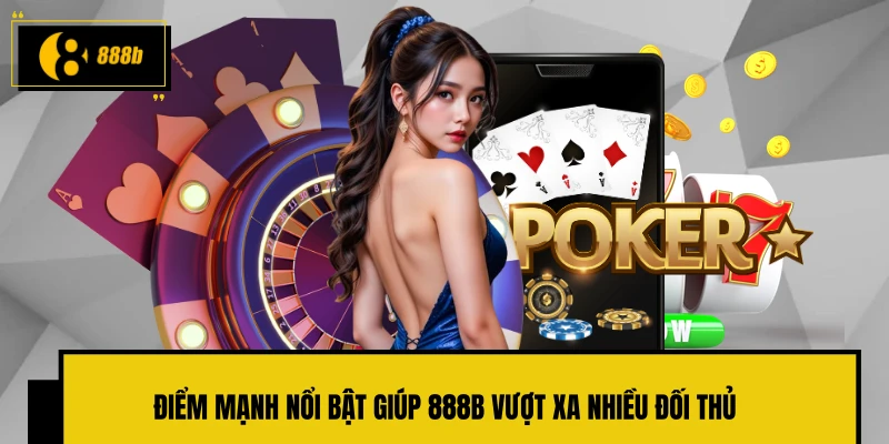 Những thành tựu nổi bật giúp 888B khẳng định tên tuổi lớn