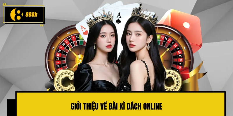 Giới thiệu về bài Xì Dách Online